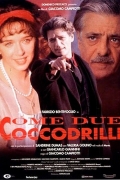Película Come due coccodrilli
