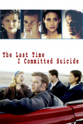 Película The Last Time I Committed Suicide