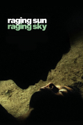 Película Raging Sun, Raging Sky