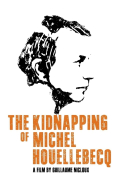 Película Kidnapping of Michel Houellebecq