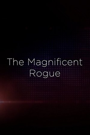 The Magnificent Rogue
