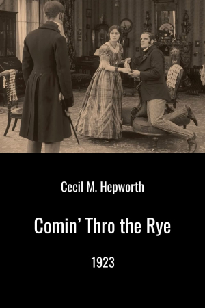 Comin' Thro' the Rye Comin' Thro' the Rye