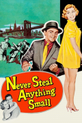 Película Never Steal Anything Small