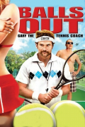 Película Balls Out: Gary the Tennis Coach