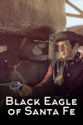 Película Black Eagle of Santa Fe