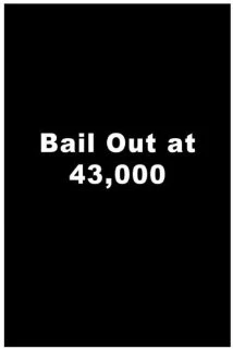 Bailout at 43,000