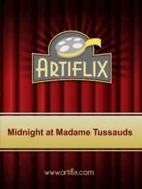 Midnight at Madame Tussaud's