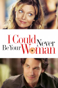 Película I Could Never Be Your Woman