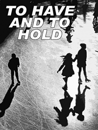 To Have and to Hold