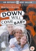 Película Down Will Come Baby