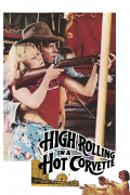Película High Rolling in a Hot Corvette