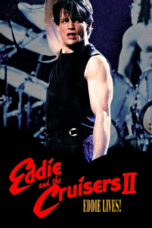 Eddie and the Cruisers II: Eddie Lives!