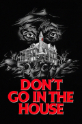 Película Don't Go in the House