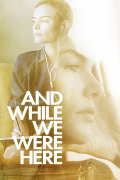 Película And While We Were Here