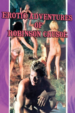 The Erotic Adventures of Robinson Crusoe The Erotic Adventures of Robinson Crusoe