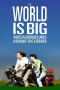 Película The World is Big and Salvation Lurks Around the Corner