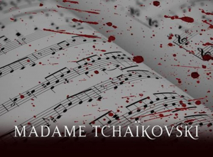 Madame Tchaïkovski