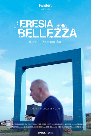 L'eresia della bellezza - Storia di Fiumara D'Arte