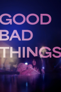 Película Good Bad Things