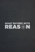 Película What Rhymes with Reason