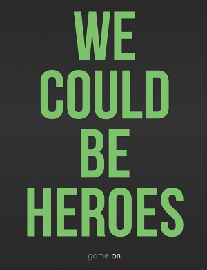 We Could Be Heroes