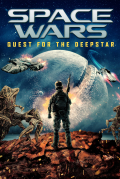 Película Space Wars: Quest for the Deepstar