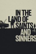 Película In the Land of Saints and Sinners