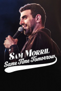 Película Sam Morril: Same Time Tomorrow