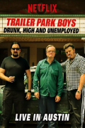 Película Trailer Park Boys: Drunk, High and Unemployed: Live In Austin