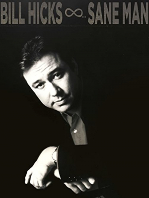 Bill Hicks: Sane Man