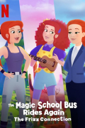 Película The Magic School Bus Rides Again: The Frizz Connection