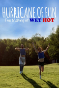 Película Hurricane of Fun: The Making of Wet Hot