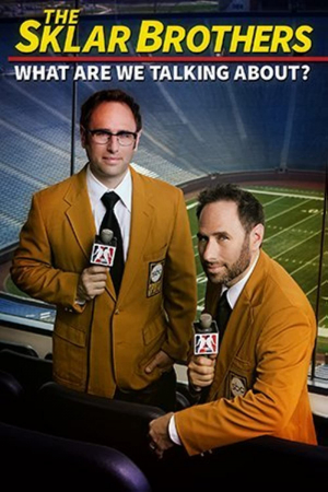 Sklar Brothers: Whatarewetalkinbout?!