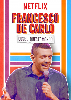 Francesco de Carlo: Cose di Questo Mondo Francesco de Carlo: Cose di Questo Mondo