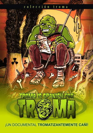 Troma Is Spanish for Troma