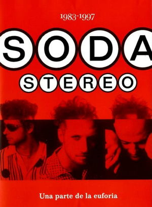 Soda Stereo: Una Parte De La Euforia