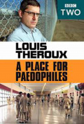 Película Louis Theroux: A Place for Paedophiles