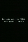 Película Piccole cose di valore non quantificabile