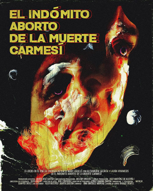 El Indómito Aborto de la Muerte Carmesí