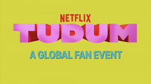 Tudum: A Netflix Global Fan Event