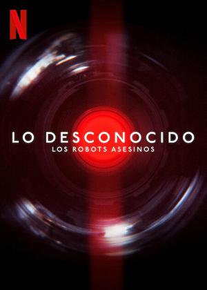 Lo desconocido: Los robots asesinos