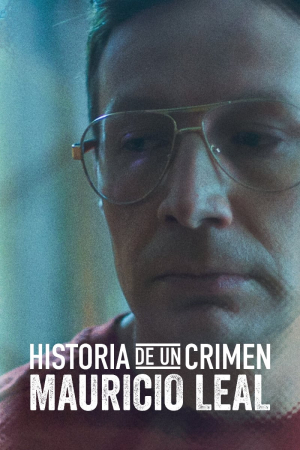Historia de un crimen: Mauricio Leal