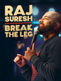 Raj Suresh: Break the Leg