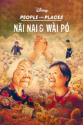 Película Disney's People and Places: Nǎi Nai & Wài Pó