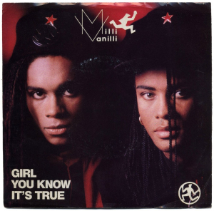 Milli Vanilli: Girl You Know It's True