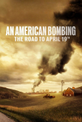 Película An American Bombing: The Road to April 19th