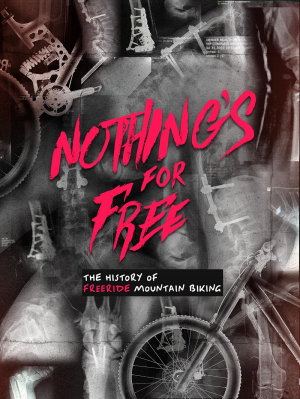 Nothing's for Free the History of Freeride Mountain Biking