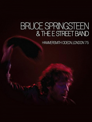 Bruce Springsteen and the E Street Band: Hammersmith Odeon, London '75