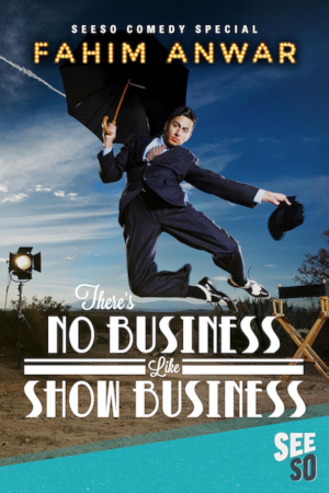 Fahim Anwar: There's No Business Like Show Business