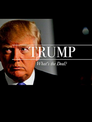 Trump: What's the Deal?